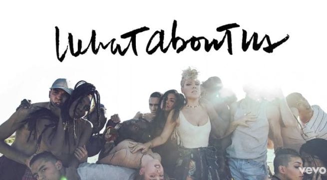 What-About-Us-di-Pink-testo-traduzione-e-video-ufficiale