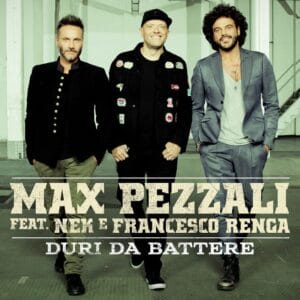 duri-da-battere-di-max-pezzali-feat-nek-e-francesco-renga-testo-e-video