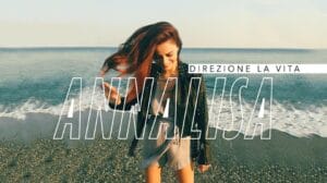 direzione-la-vita-di-annalisa-testo-e-video-ufficiale