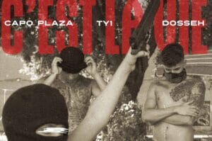 TY1 feat. Capo Plaza e Dosseh, C'est la vie